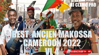 BEST OF ANCIEN MAKOSSA CAMEROON MIX BY DJ CLEMO PRO VL4 [upl. by Nolaj]