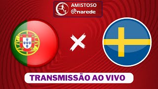 Portugal x Suécia ao vivo  Transmissão ao vivo  Amistosos de Seleções [upl. by Imak84]