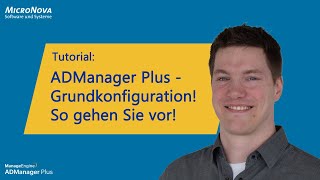 ADManager Plus  Grundkonfiguration [upl. by Elleoj689]