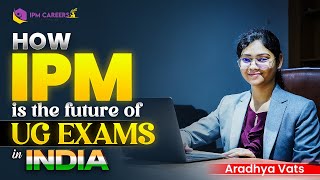 How IPM is The Future of UG Exams in India 🔥 IPMAT 2025 PREPARATION  Aradhya Vats [upl. by Leighland]