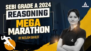 SEBI Grade A Reasoning Mega Marathon 2024  SEBI Grade A 2024  Reasoning By Neelam Gahlot [upl. by Latouche]