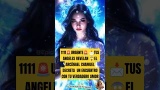 1111🚨URGENTE🚨 📩TUS ANGELES REVELAN 😱EL ARCÁNGEL CHAMUEL DECRETA UN ENCUENTRO CON TU VERDADERO AMOR [upl. by Collette705]