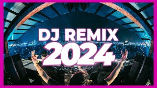 DJ REMIX 2024  Remixes amp Mashups of Popular Songs 2024  DJ Remix Club Music Dance Party Mix 2024 🥳 [upl. by Retsof275]