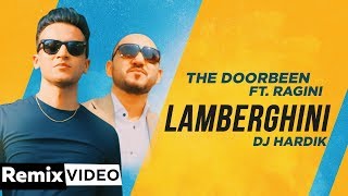 Lamberghini Remix  The Doorbeen Feat Ragini  DJ Hardik  Latest Punjabi Songs 2019 [upl. by Cho]