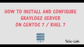 GrayLog2  How To Install and Configure Graylog Server on CentOS 7 RHEL7 [upl. by Aed526]