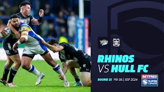 Highlights  Leeds Rhinos v Hull FC  2024 Betfred Super League Round 25 [upl. by Emerick672]