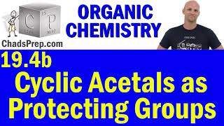 194b Cyclic Acetals as Protecting Groups for Alcohols  Organic Chemistry [upl. by Cutty]