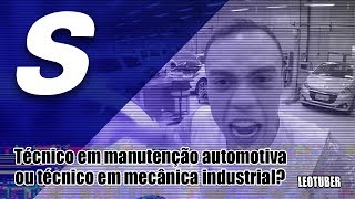 Manutenção Automotiva ou Mecânica Industrial  LeoTuber [upl. by Nuahsak]