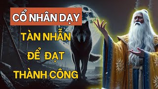 Lý Do Cổ Nhân Dạy Bạn Phải Biết Khi Nào Cần Tàn Nhẫn Để Thành Công  Triết Lý Cuộc Sống [upl. by Turro]