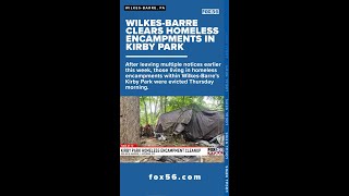 WilkesBarre clears homeless encampments in Kirby Park [upl. by Wiedmann343]