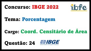 IBFC  Porcentagem  IBGE 2022  Coordenador Censitário de Área  Questão 24 [upl. by Pippas]