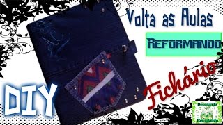 DIY  VOLTA AS AULAS  Reforma do Fichário  JEANS RECICLADO [upl. by Weide]