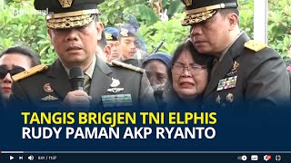 Tangis Brigjen TNI Elphis Rudy Paman AKP Ryanto Saya Antar Masuk Polisi Saya Antar ke Liang Lahat [upl. by Oisorbma]