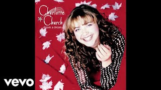 Charlotte Church  Lo How A Rose Eer Blooming Audio [upl. by Swane]