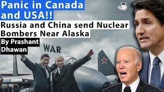 Panic in Canada and USA as Russia and China send Nuclear Bombers Near Alaska  By Prashant Dhawan [upl. by Lipski188]