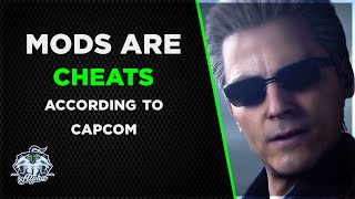 NEWS Capcom States ALL Mods are Cheats that cause reputational damage [upl. by Enitsud]