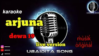 KARAOKE ARJUNA DEWA 19  KARAOKE DEWA 19  NO VOCAL  LIVE VERSION [upl. by Bohs]