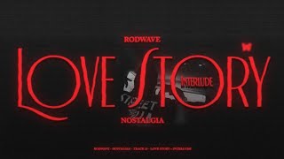 Rod Wave  Love Story  Interlude Official Audio [upl. by Sauers]