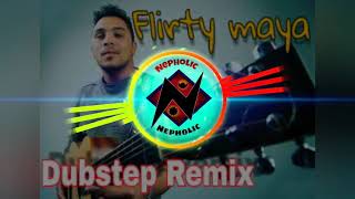 Flirty Maya  Neetesh Jung kunwar  Dubstep remix [upl. by Eirotal]