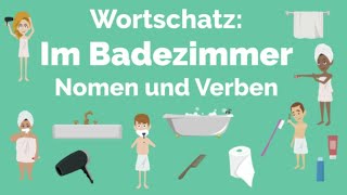 Deutsch lernen Wortschatz im Badezimmer Nomen und reflexive Verben Vokabeln A1 A2 B1 das Bad [upl. by Krenn]