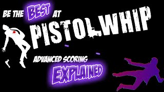 Pistol Whip How to be the best  Advanced Scoring Explained [upl. by Silliw705]