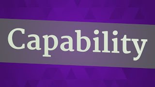 CAPABILITY pronunciation • How to pronounce CAPABILITY [upl. by Donia612]