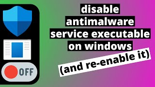 how to disable antimalware service executable in windows and reenable it [upl. by Ardied]