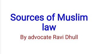 sources of Muslim law introduction to Muslim law [upl. by Eidnas112]