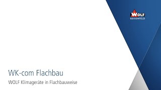 WOLF WKcom F – Klimageräte in Flachbauweise [upl. by Nylrahc]