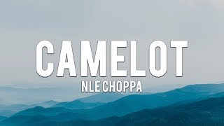 NLE Choppa  Camelot Lyrics [upl. by Inele]