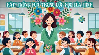 HÃY TRỒNG HOA TRONG LỚP HỌC CỦA MÌNHCôDươngNhung [upl. by Lindley]