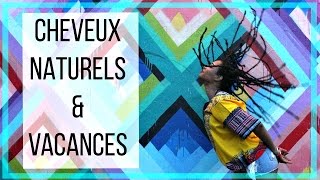 Cheveux Naturels amp Voyages  Nos astuces Minimalistes [upl. by Ardnahs]