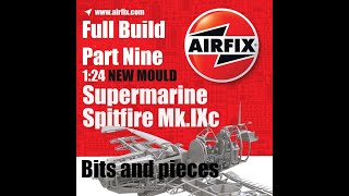 Airfix new tool 124 Spitfire MkIXc Build Part Nine [upl. by Charie]