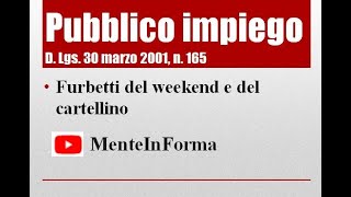 Testo Unico Pubblico Impiego D Lgs n 165 del 2001 Parte 46 furbetti del cartellino e weekend [upl. by Aken]