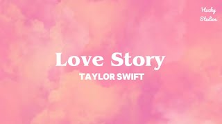 Taylor Swift  Love Story Lyrics [upl. by Oiromed]