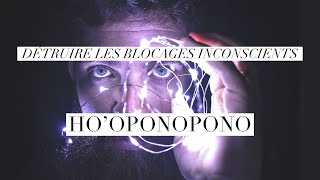 Comment quand et pourquoi utiliser le Ho’oponopono Détruire les blocages inconscients [upl. by Ived101]