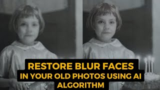 Use AI to Restore blur faces in your old photos  Practical Face Restoration Algorithm  GFPGAN [upl. by Inar]