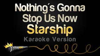 Starship  Nothings Gonna Stop Us Now Karaoke Version [upl. by Lauber]