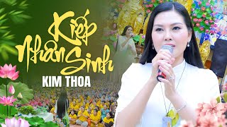 Kiếp Nhân Sinh  Hoa Hậu Kim Thoa  Nghe Thấm Từng Câu Từng Chữ [upl. by Anialeh]