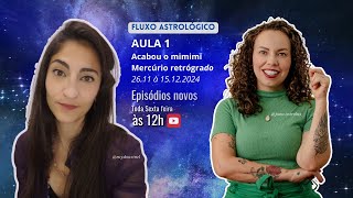 Aula 1 Série Fluxo Astrológico  Mercúrio retrógrado Acabou o mimimi [upl. by Ielak357]