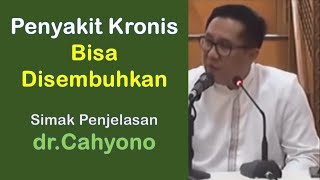 dr R Cahyono Mengapa Penyakit Kronis Sulit Disembuhkan [upl. by Borchert]