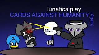 The Lunatics Play Cards Against Humanity Again… [upl. by Nnaeed550]