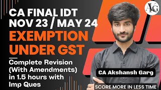 Exemption Under GST  Complete Revision  CA Final IDT Revision Nov 23  May 24  CA Akshansh Garg [upl. by Chapnick]