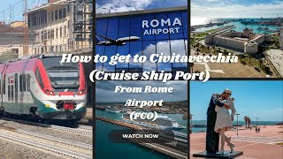 HOW TO GET FROM ROME AIRPORT FCO TO CIVITAVECCHIA CRUISE PORT [upl. by Pandora22]