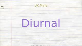 How to pronounce diurnal [upl. by Yalhsa]