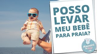 BEBE NA PRAIA QUE CUIDADOS DEVO TOMAR  MACETES DE MÃE [upl. by Hanna]