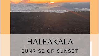 Haleakala Sunrise or Sunset [upl. by Balliett]