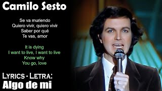 Camilo Sesto  Algo de mi Lyrics SpanishEnglish EspañolInglés [upl. by Zsolway569]