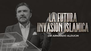 La Futura Invasión Islamica  Dr Armando Alducin [upl. by Inger109]