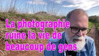 La photographie ruine la vie de beaucoup de gens  EN FRANÇAIS [upl. by Erodisi]